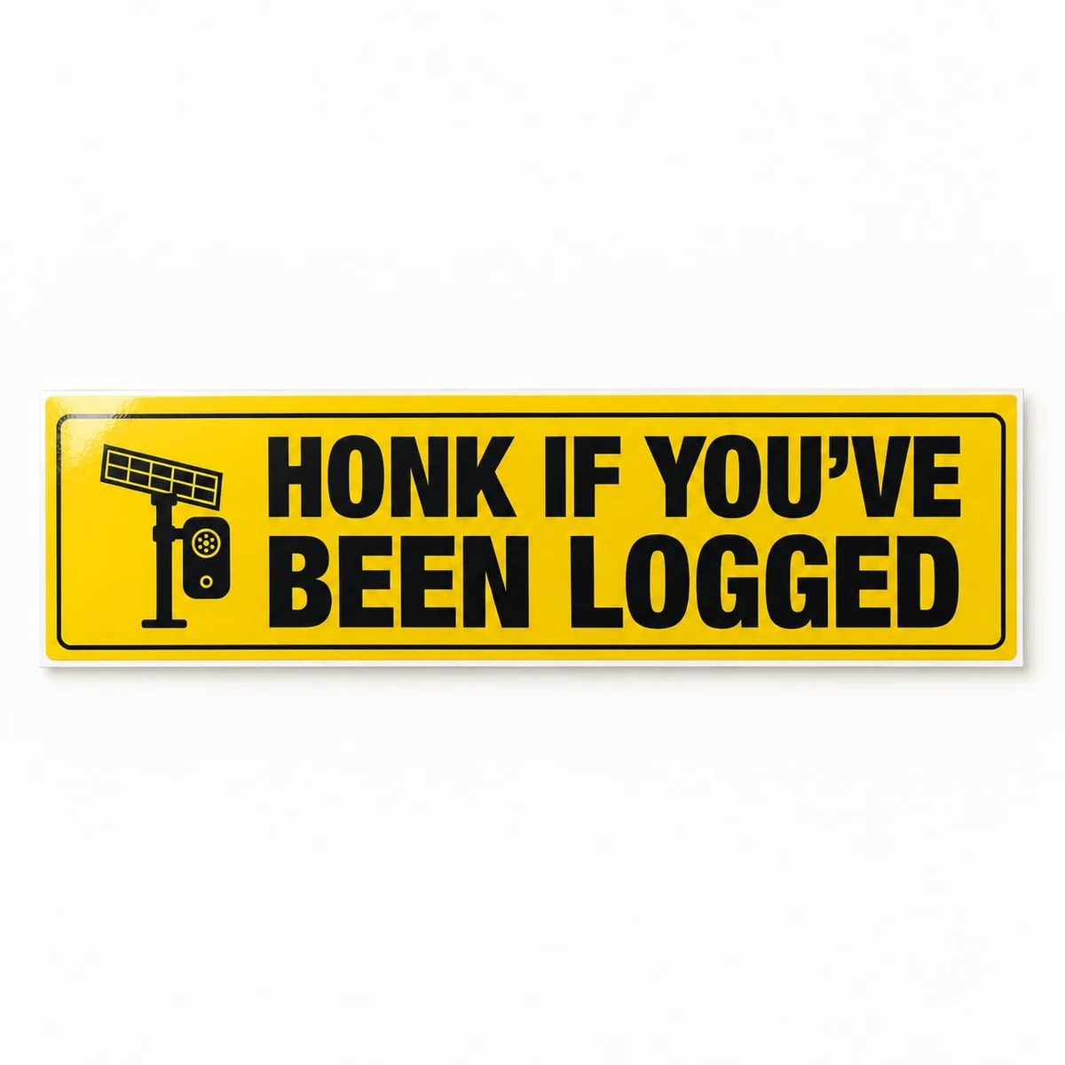 Honk If You've Been Logged Bumper Sticker, the bumper sticker straight-on