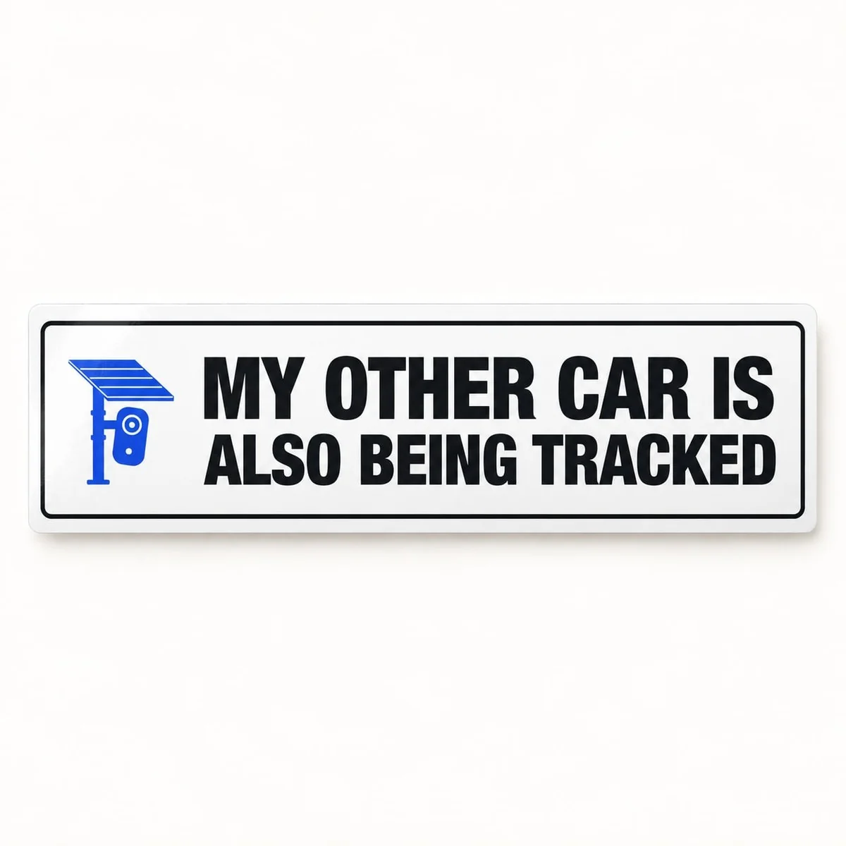 My Other Car Is Also Being Tracked Bumper Sticker, the bumper sticker straight-on